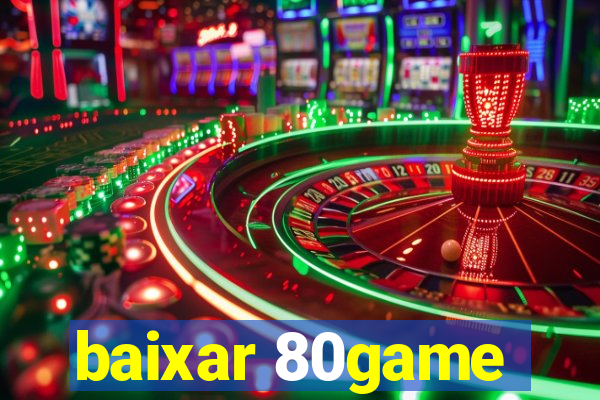 baixar 80game